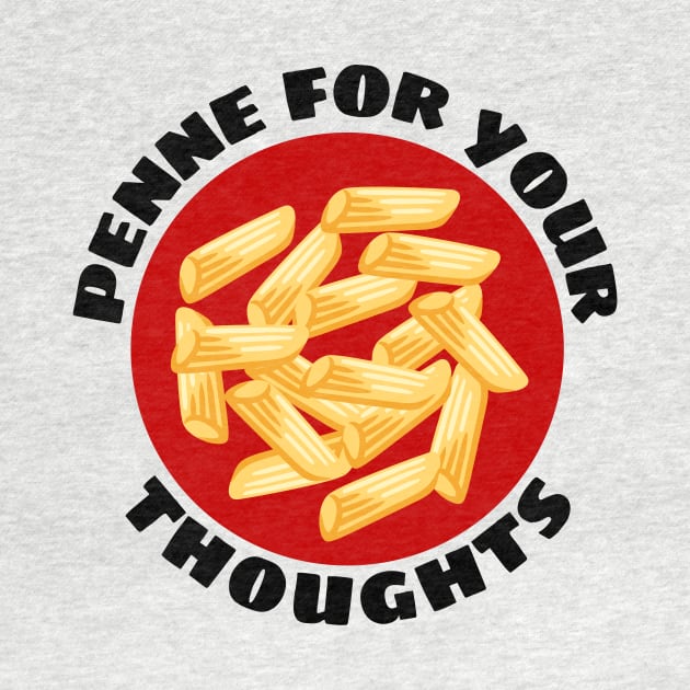 Penne For Your Thoughts | Pasta Pun by Allthingspunny